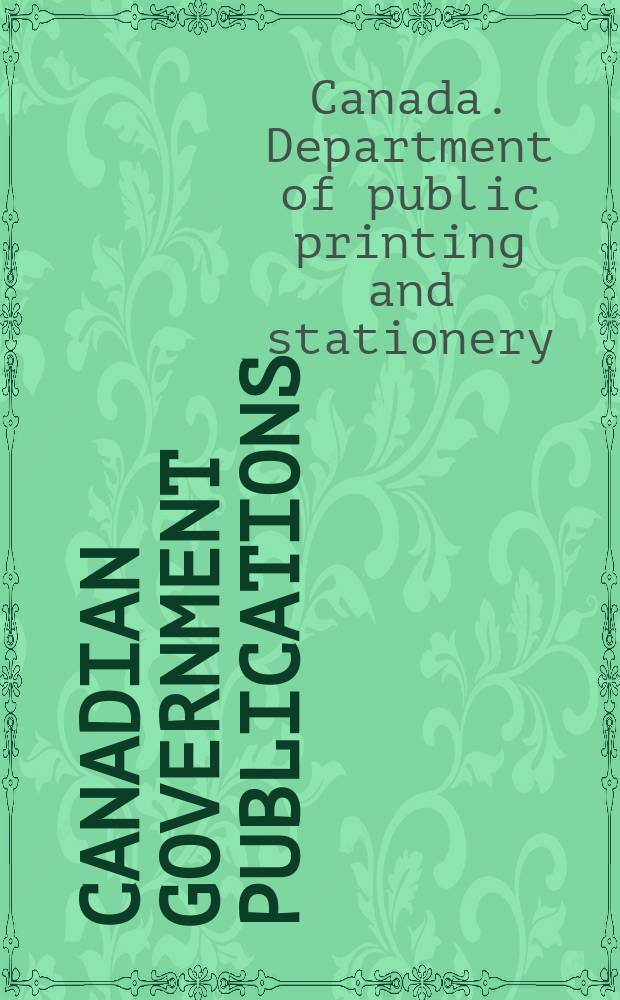 Canadian government publications : Catalogue ..