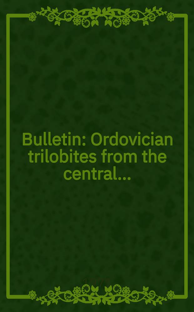 Bulletin : Ordovician trilobites from the central ...
