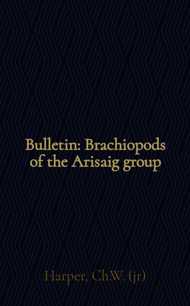 Bulletin : Brachiopods of the Arisaig group (Silurian - lower Devonian) of Nova Scotia