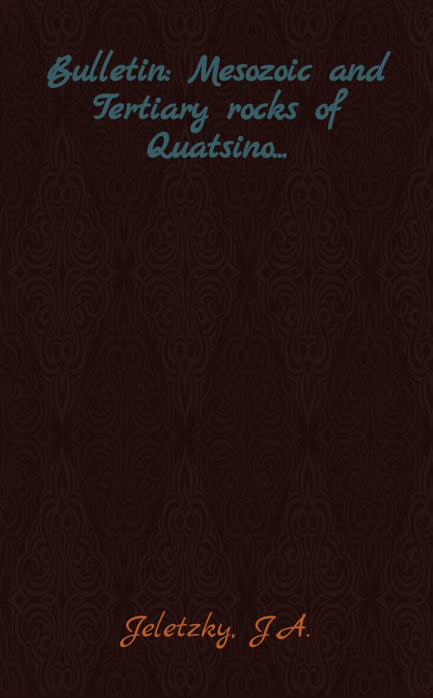 Bulletin : Mesozoic and Tertiary rocks of Quatsino ...
