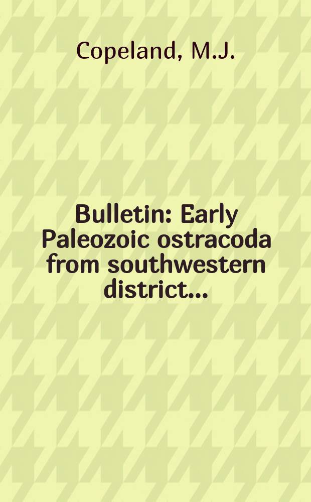 Bulletin : Early Paleozoic ostracoda from southwestern district ...