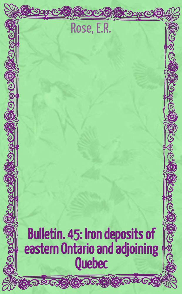 Bulletin. 45 : Iron deposits of eastern Ontario and adjoining Quebec