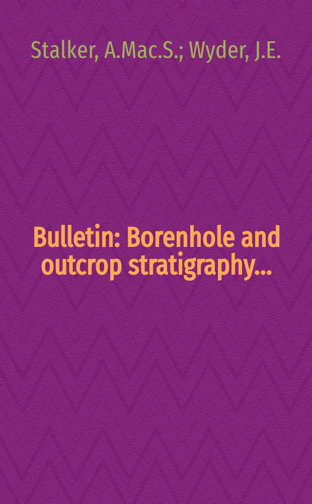 Bulletin : Borenhole and outcrop stratigraphy ...
