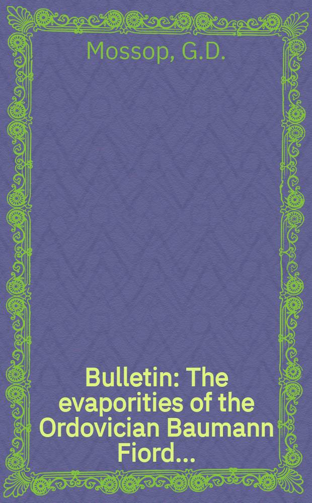 Bulletin : The evaporities of the Ordovician Baumann Fiord ...