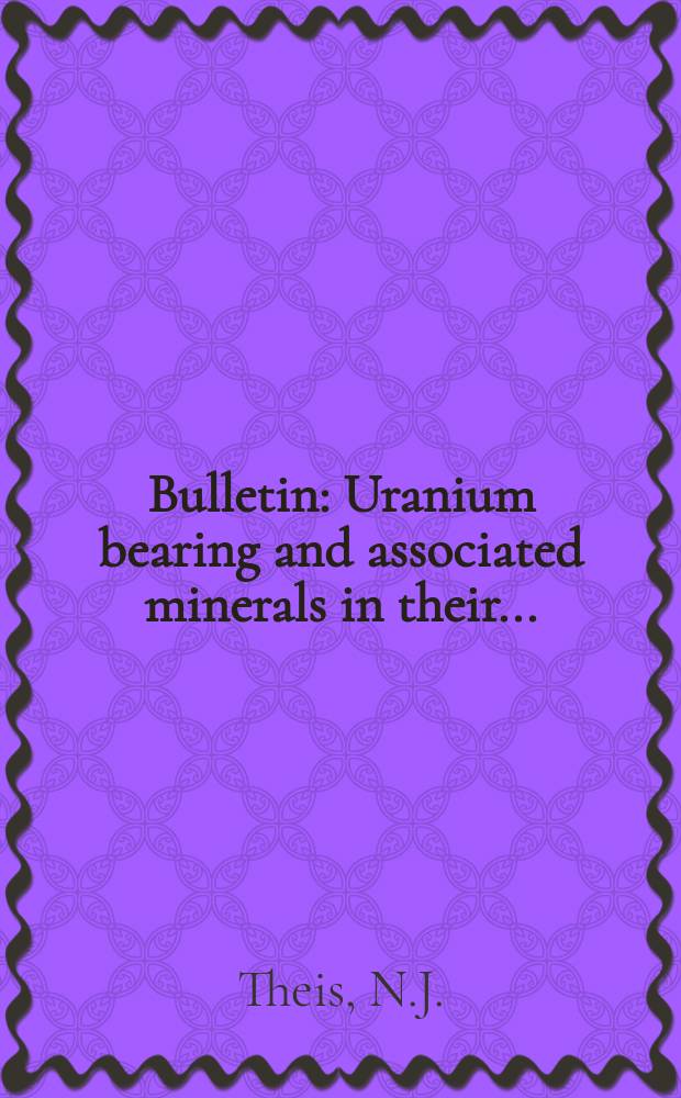 Bulletin : Uranium bearing and associated minerals in their ...