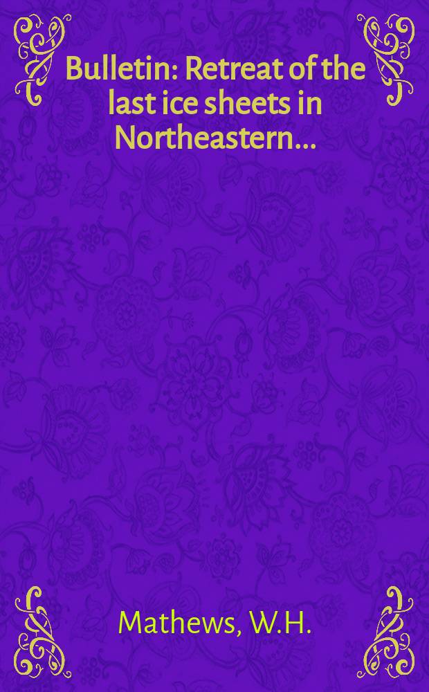Bulletin : Retreat of the last ice sheets in Northeastern ...