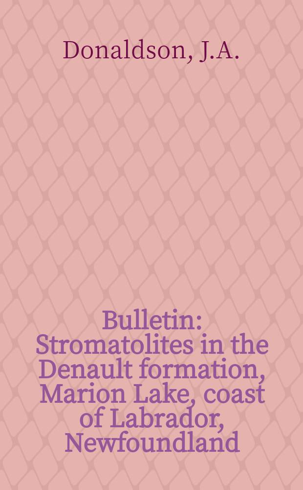 Bulletin : Stromatolites in the Denault formation, Marion Lake, coast of Labrador, Newfoundland