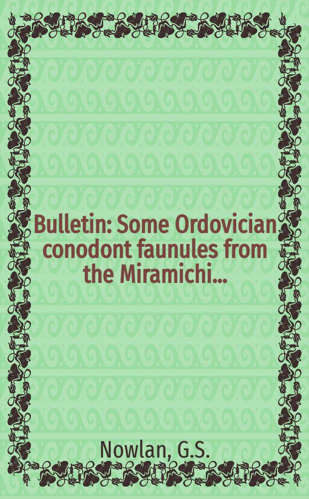 Bulletin : Some Ordovician conodont faunules from the Miramichi ...