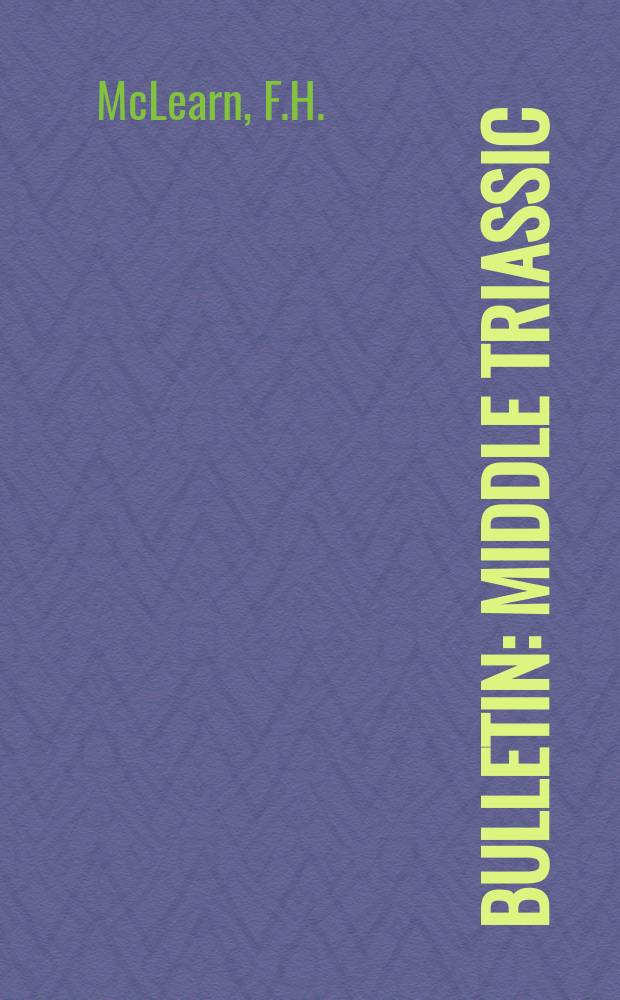 Bulletin : Middle Triassic (Anisian) ammonoids from northeastern British Columbia and Ellesmere Island