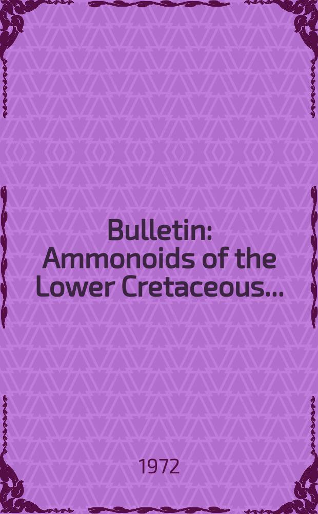 Bulletin : Ammonoids of the Lower Cretaceous ...