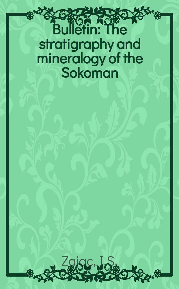 Bulletin : The stratigraphy and mineralogy of the Sokoman
