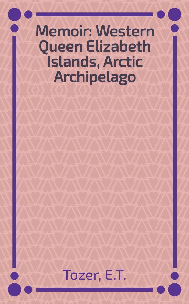Memoir : Western Queen Elizabeth Islands, Arctic Archipelago