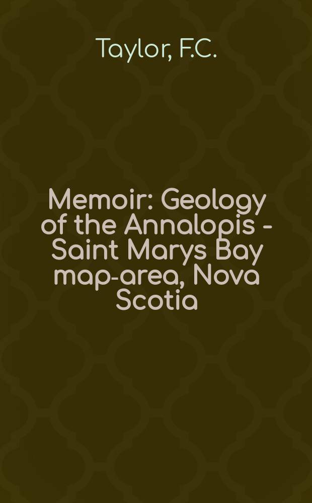 Memoir : Geology of the Annalopis - Saint Marys Bay map-area, Nova Scotia