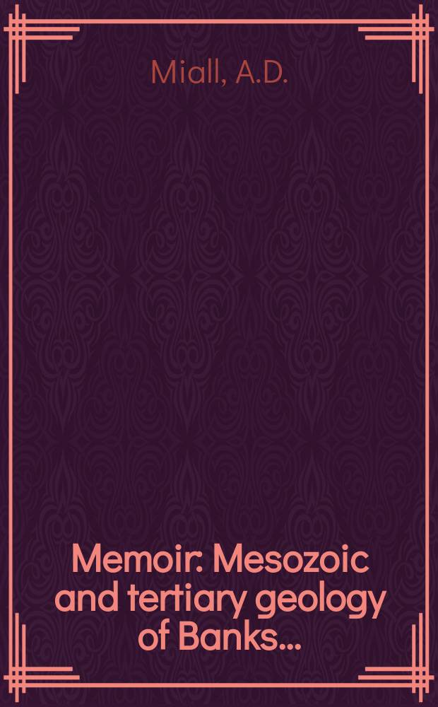 Memoir : Mesozoic and tertiary geology of Banks ...