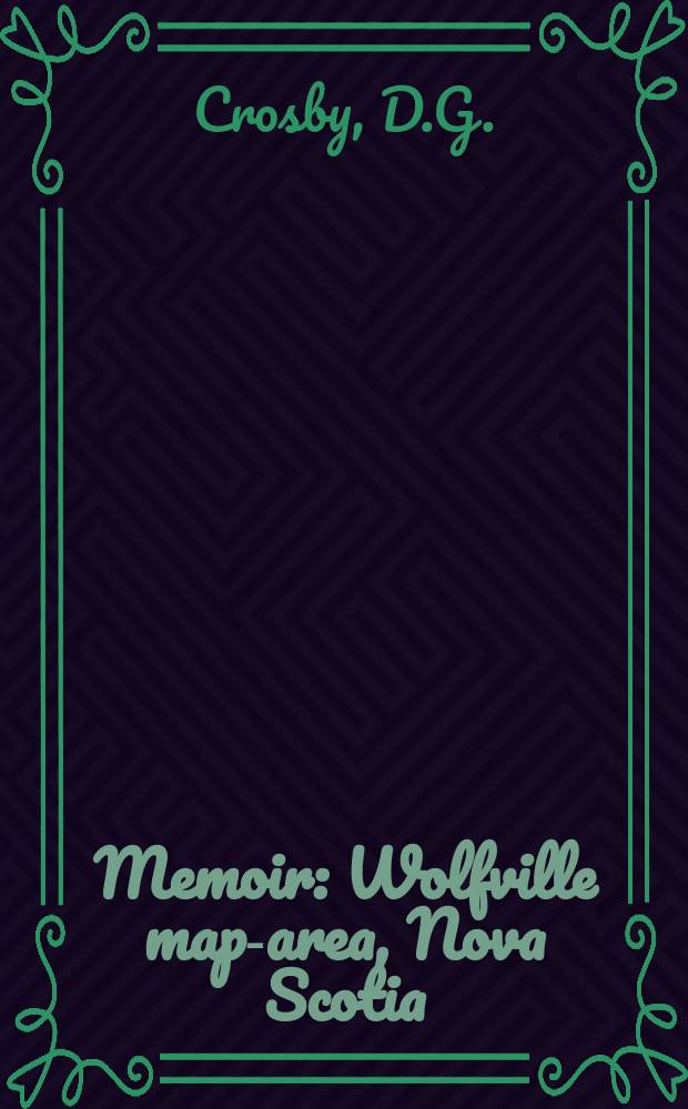 Memoir : Wolfville map-area, Nova Scotia (21 H 1)