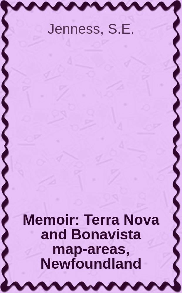 Memoir : Terra Nova and Bonavista map-areas, Newfoundland (2DE1/2 and 2C)