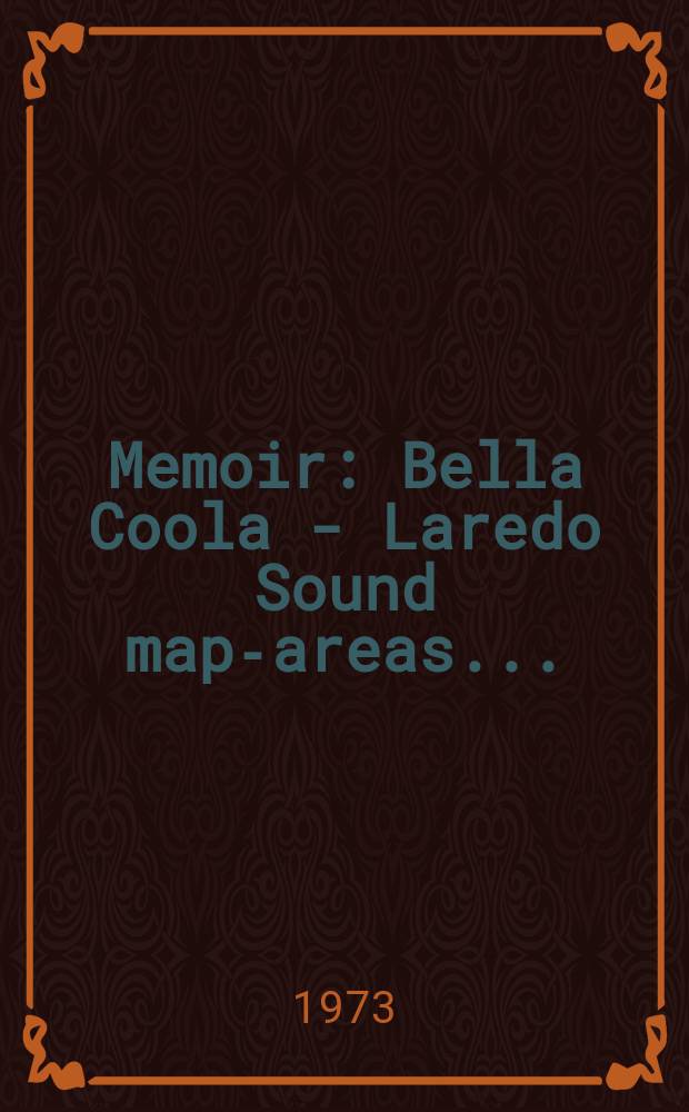 Memoir : Bella Coola - Laredo Sound map-areas ...