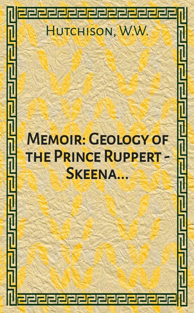 Memoir : Geology of the Prince Ruppert - Skeena ...
