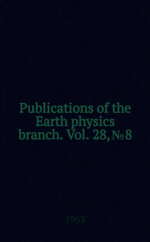 Publications of the Earth physics branch. Vol. 28, № 8