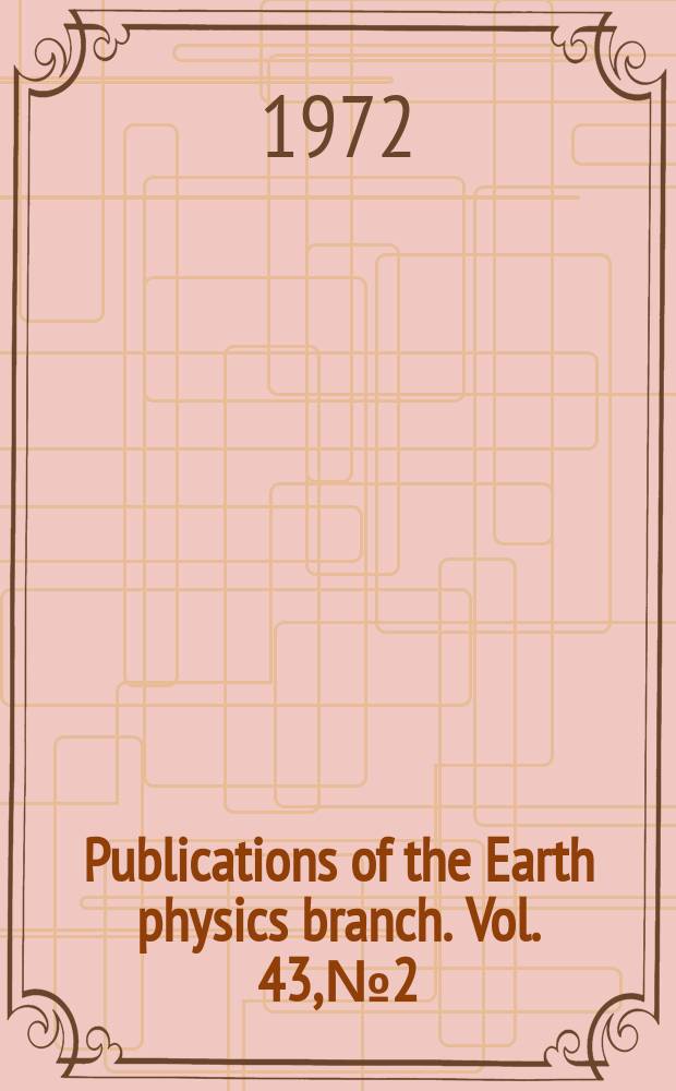 Publications of the Earth physics branch. Vol. 43, № 2