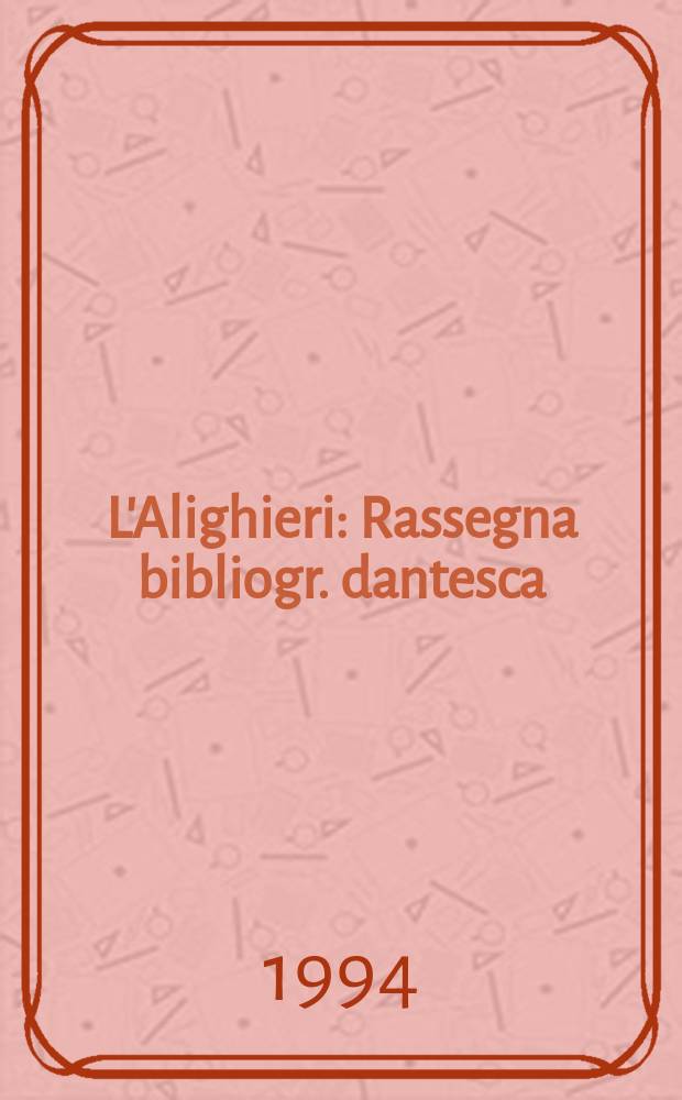 L'Alighieri : Rassegna bibliogr. dantesca
