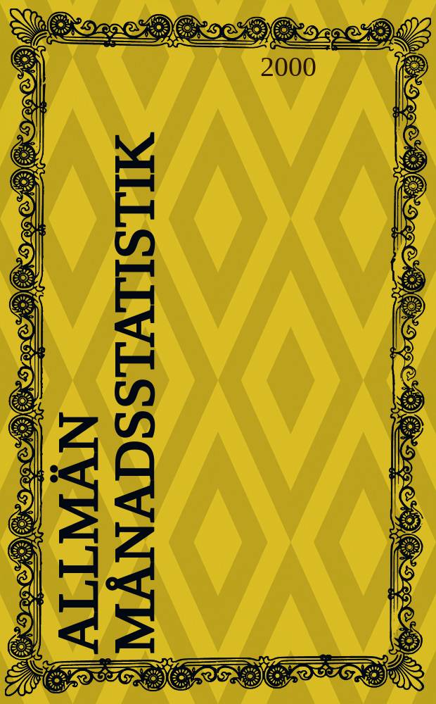 Allmän månadsstatistik : Utg. av Statistiska centralbyrån. Årg.38 2000, №5