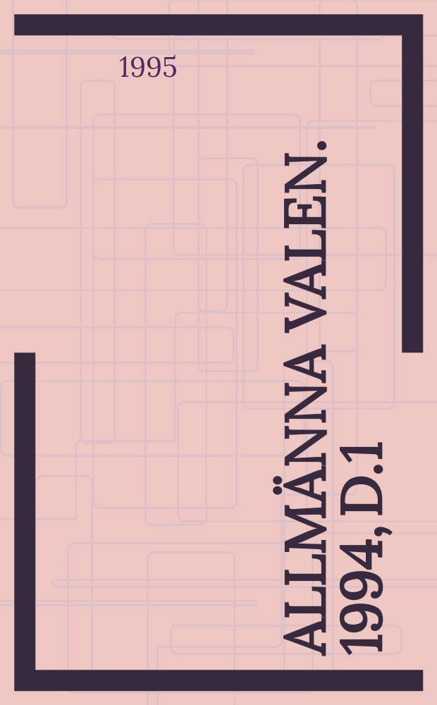 Allmänna valen. 1994, D.1