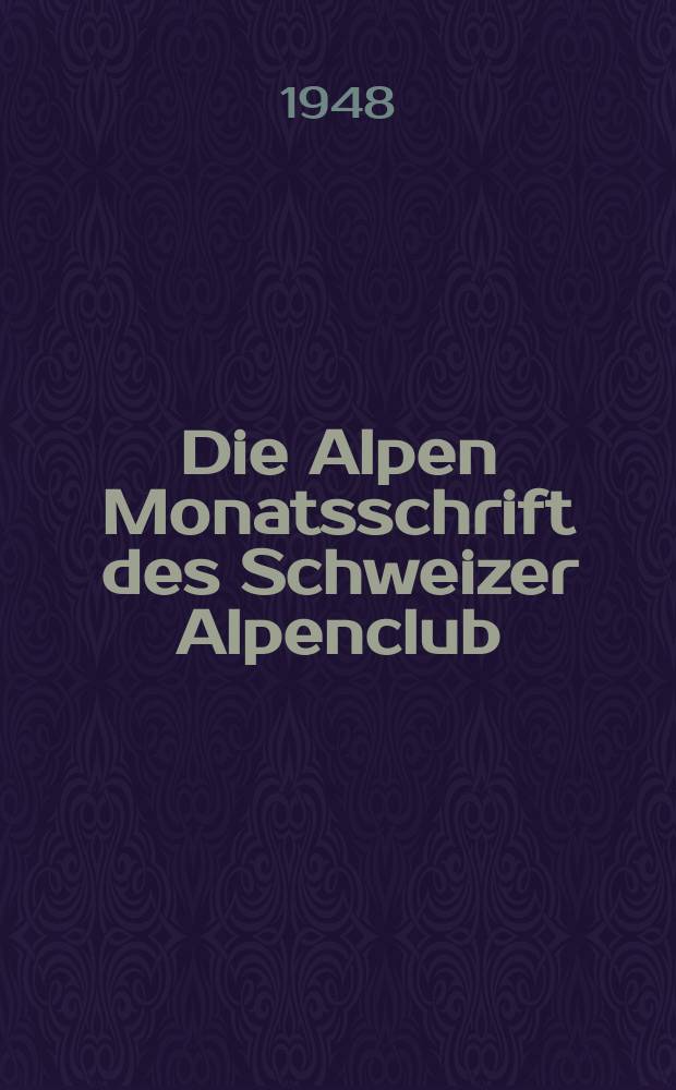 Die Alpen Monatsschrift des Schweizer Alpenclub