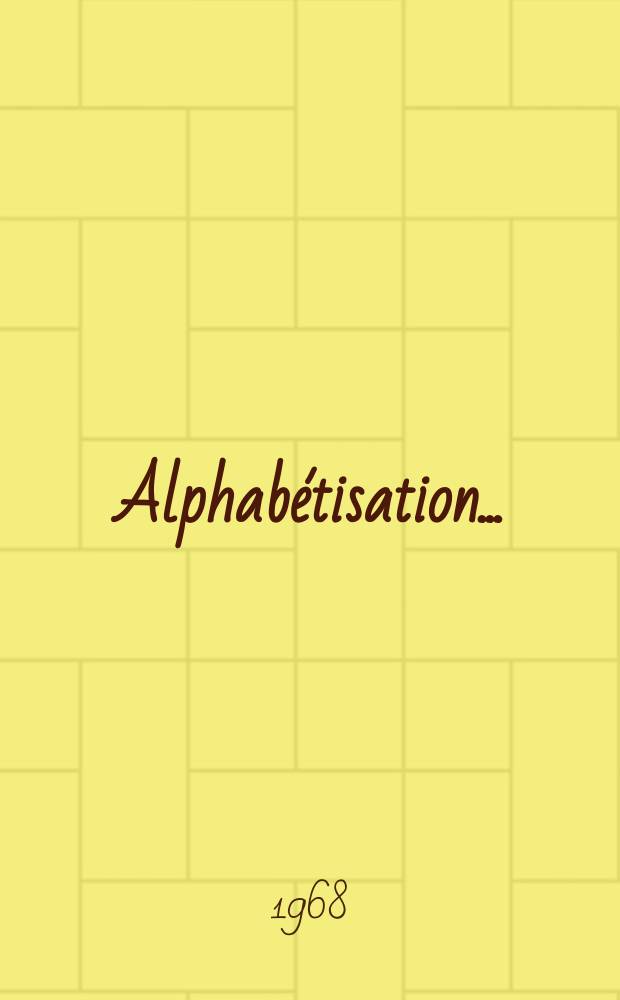 Alphab&eacute;tisation...