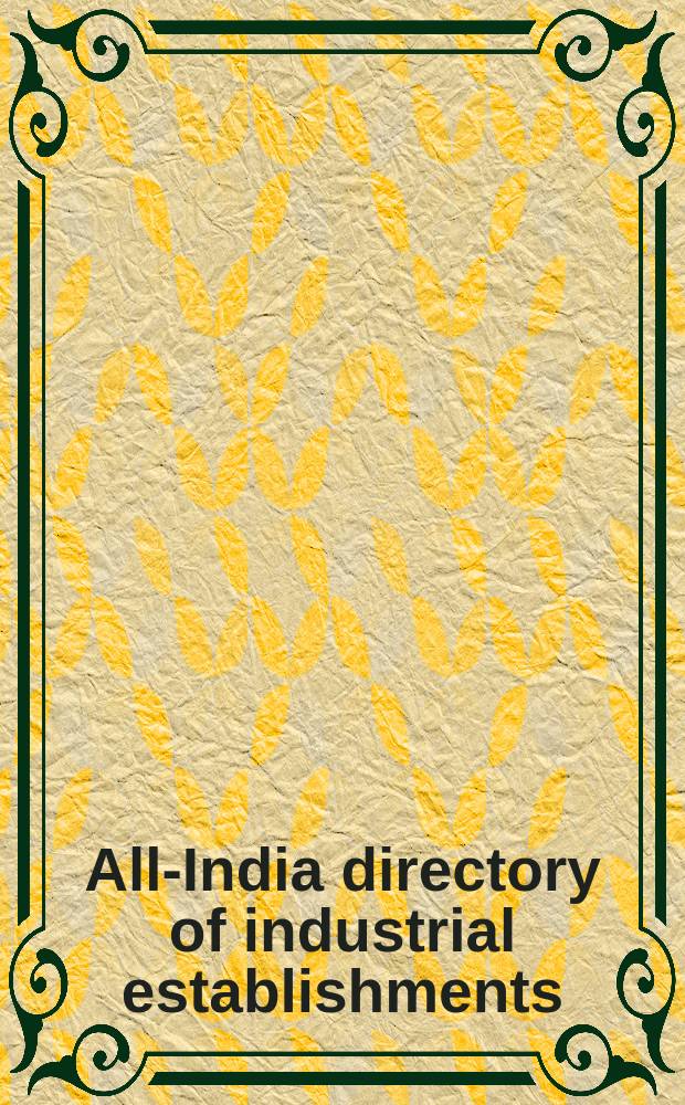 All-India directory of industrial establishments : List of registered factorics