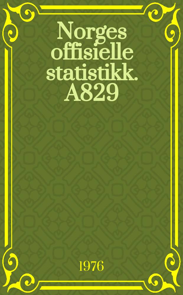 Norges offisielle statistikk. A829
