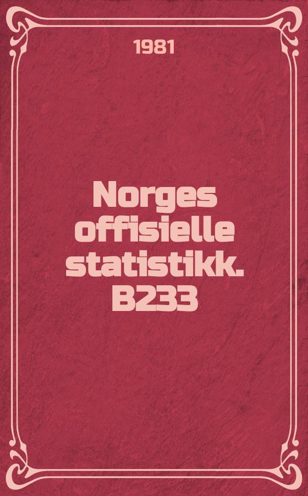 Norges offisielle statistikk. B233