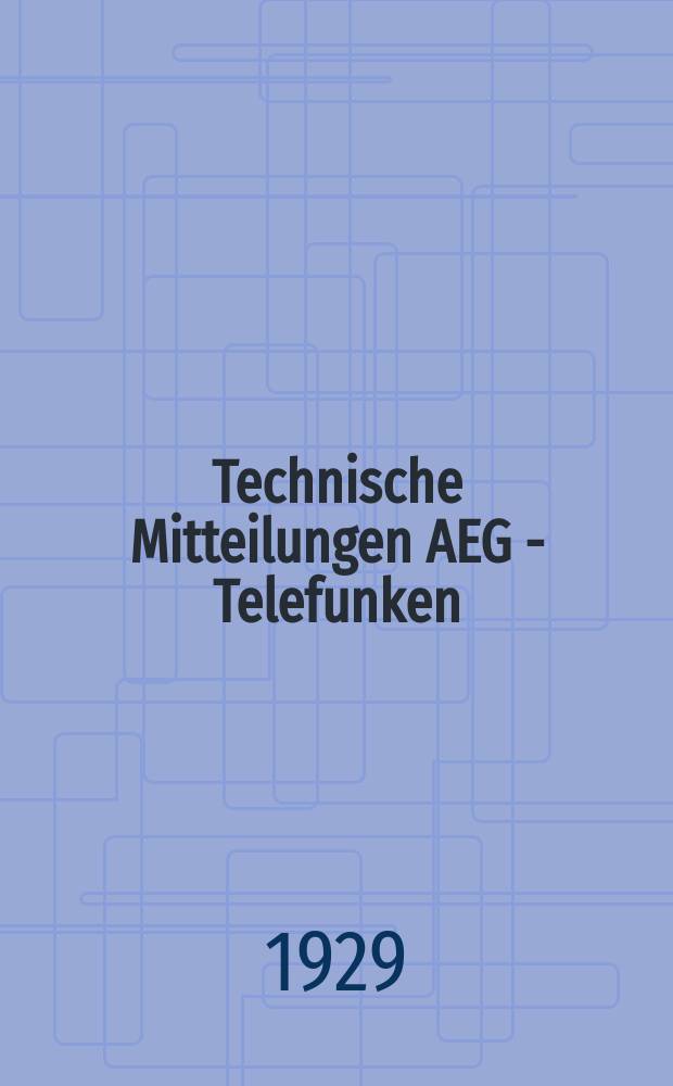 Technische Mitteilungen AEG - Telefunken : Fortsetzung der AEG-Mitteilungen. 1929, H.2