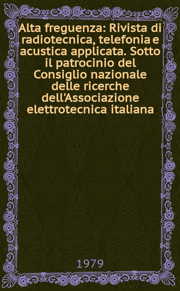 Alta freguenza : Rivista di radiotecnica, telefonia e acustica applicata. Sotto il patrocinio del Consiglio nazionale delle ricerche dell'Associazione elettrotecnica italiana, della Società italiana di fisica. Vol.48, №11 : (English issue)