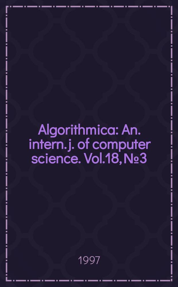 Algorithmica : An. intern. j. of computer science. Vol.18, №3 : European symposium on algorithms (1; 1993; Bad Honnet, Germany)
