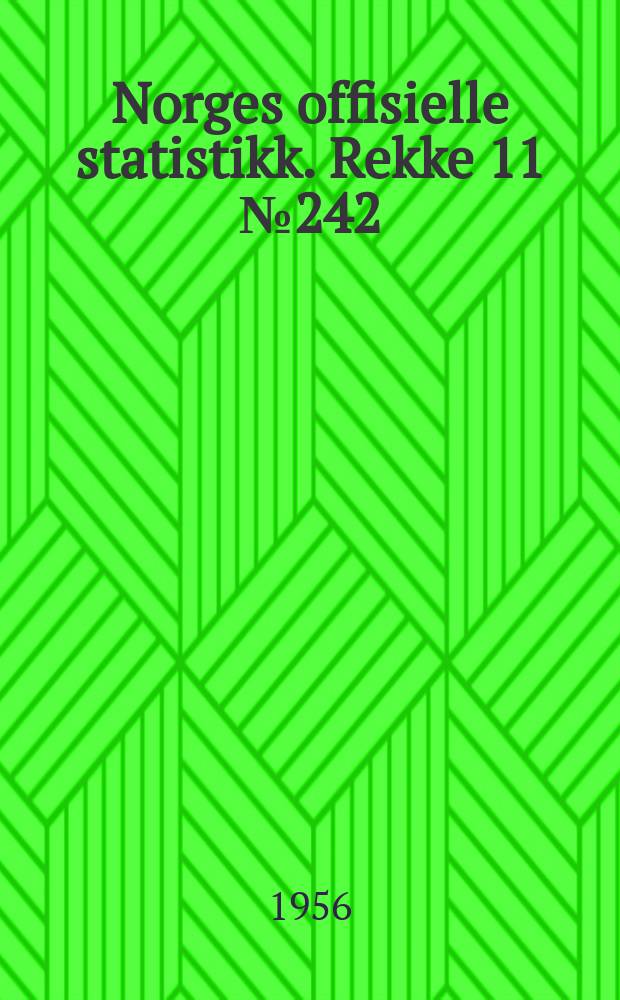 Norges offisielle statistikk. Rekke 11 №242