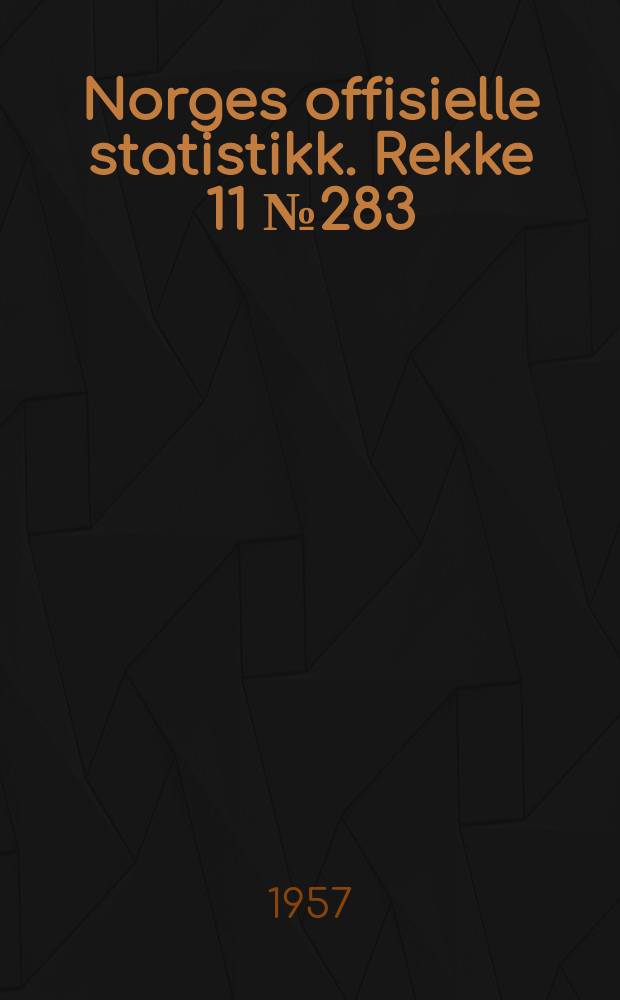 Norges offisielle statistikk. Rekke 11 №283