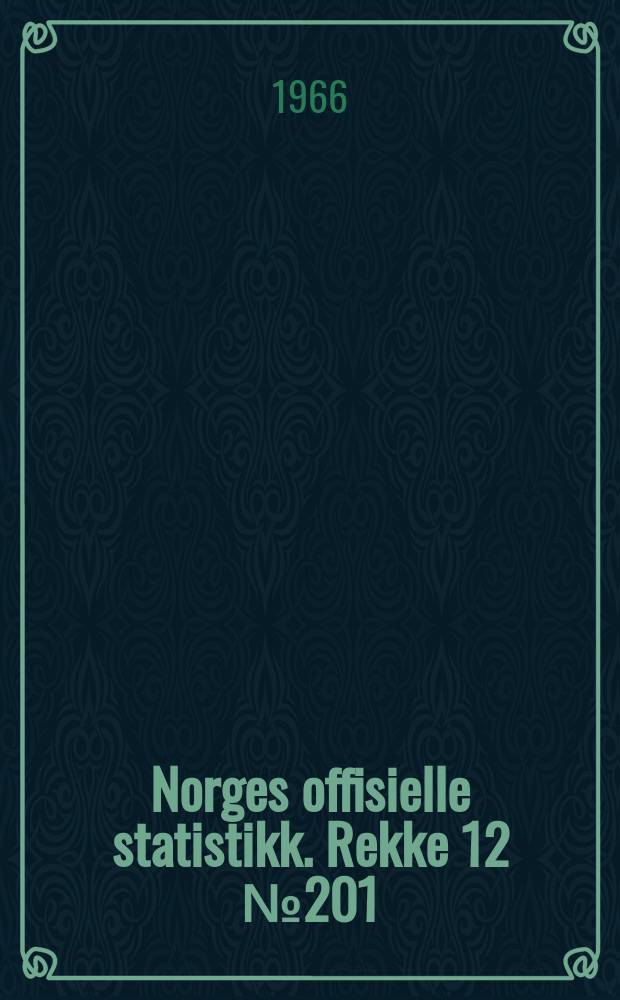 Norges offisielle statistikk. Rekke 12 №201