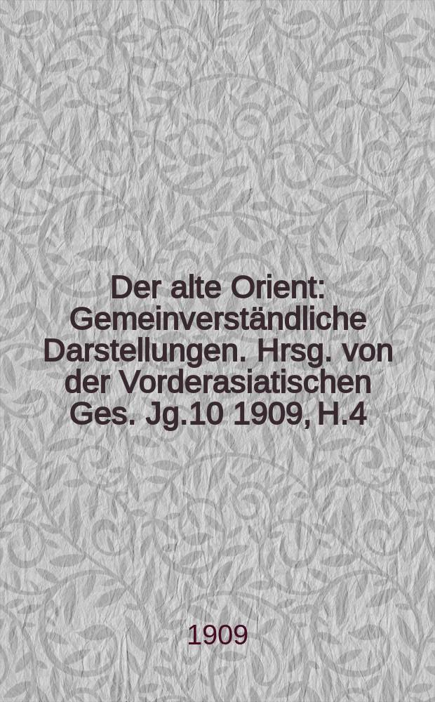 Der alte Orient : Gemeinverständliche Darstellungen. Hrsg. von der Vorderasiatischen Ges. Jg.10 1909, H.4 : Das Vorgebirge am Nabr-el-Kelb und sein Denkmälier
