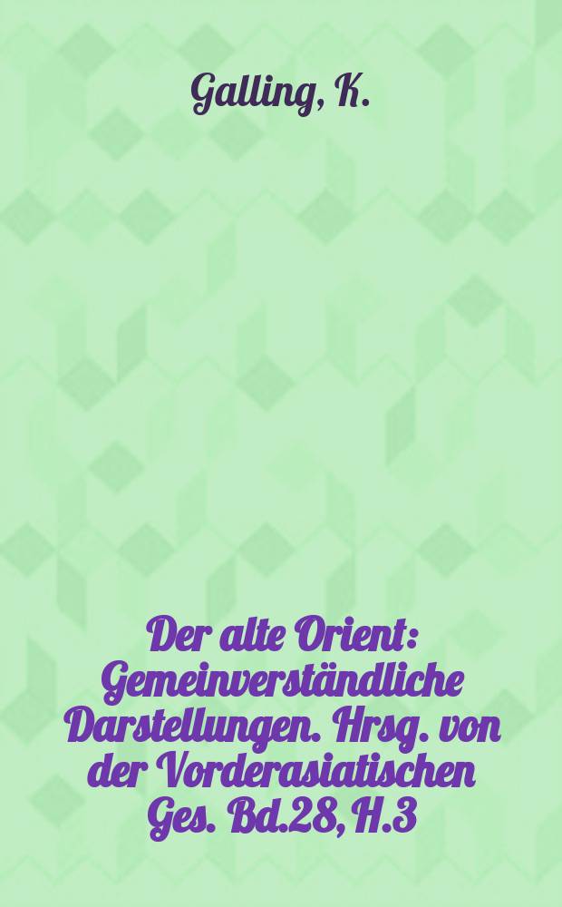 Der alte Orient : Gemeinverständliche Darstellungen. Hrsg. von der Vorderasiatischen Ges. Bd.28, H.3/4 : Die israeltische Staatsverfassung...