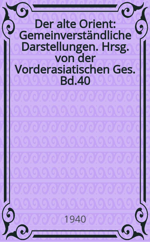 Der alte Orient : Gemeinverständliche Darstellungen. Hrsg. von der Vorderasiatischen Ges. Bd.40 : Tempel und Kulte syrischer Städte...
