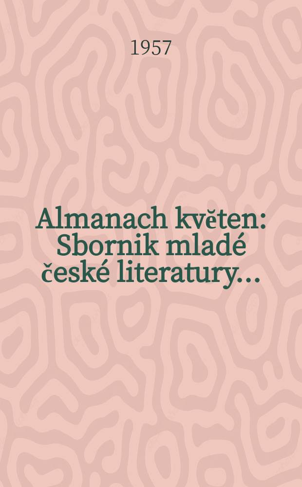 Almanach kvĕten : Sbornik mladé české literatury..