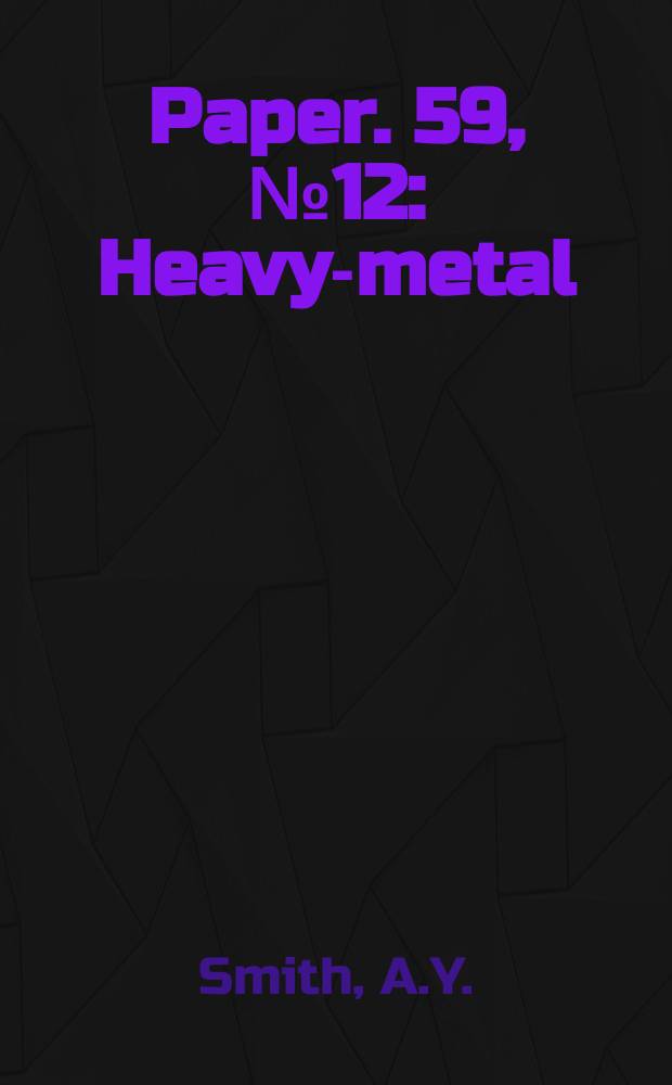 Paper. 59, №12 : Heavy-metal (Zn, Pb, Cu) content of stream sediments of parts of Westmorland County, New Brunswick