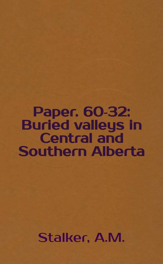 Paper. 60-32 : Buried valleys in Central and Southern Alberta