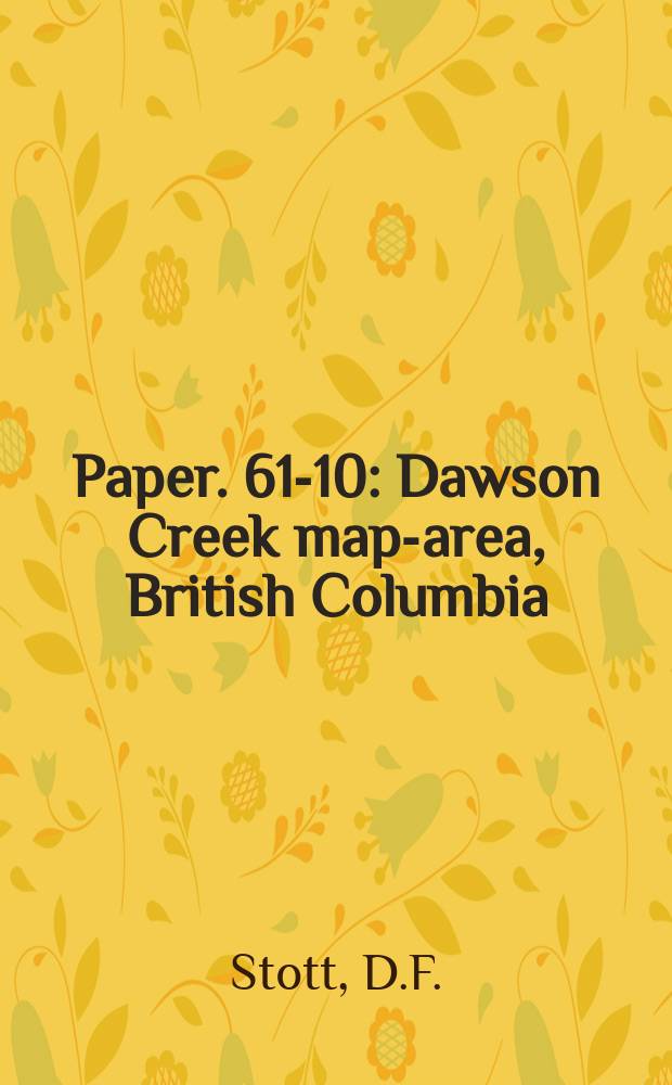 Paper. 61-10 : Dawson Creek map-area, British Columbia