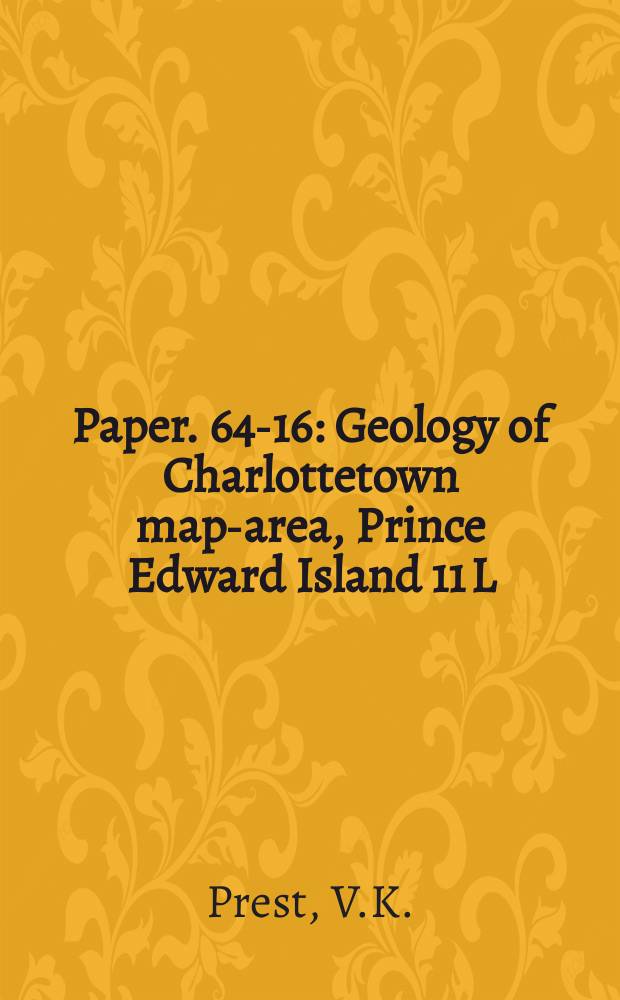 Paper. 64-16 : Geology of Charlottetown map-area, Prince Edward Island 11 L/3