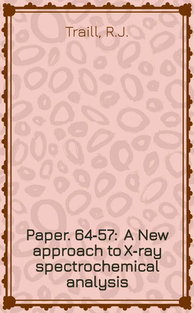 Paper. 64-57 : A New approach to X-ray spectrochemical analysis