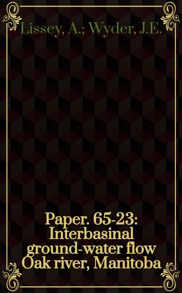 Paper. 65-23 : Interbasinal ground-water flow Oak river, Manitoba