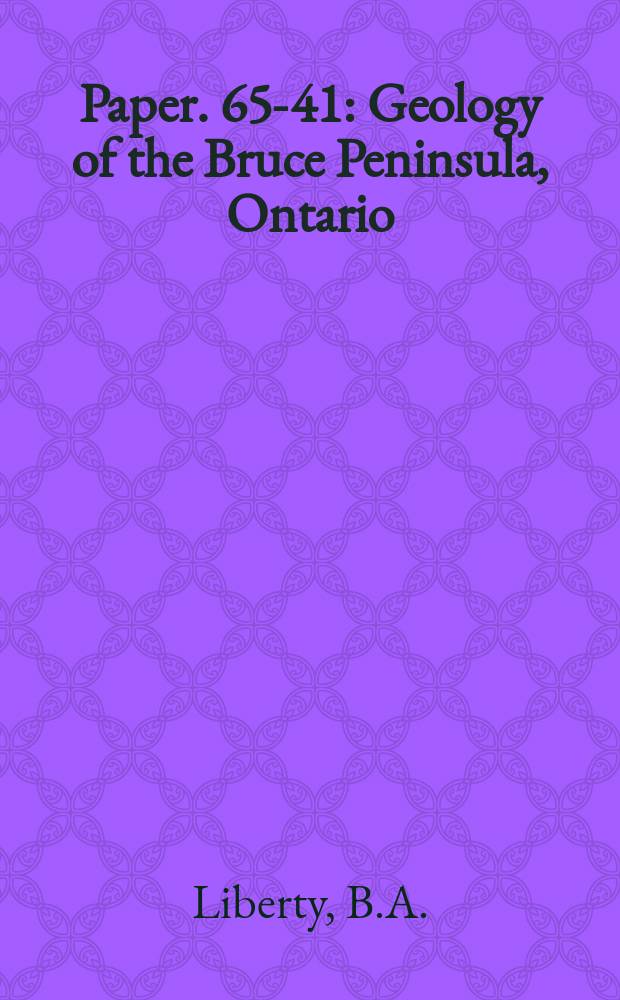 Paper. 65-41 : Geology of the Bruce Peninsula, Ontario