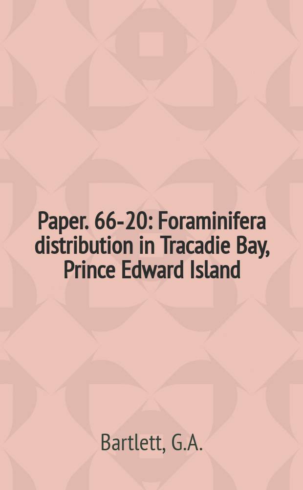 Paper. 66-20 : Foraminifera distribution in Tracadie Bay, Prince Edward Island